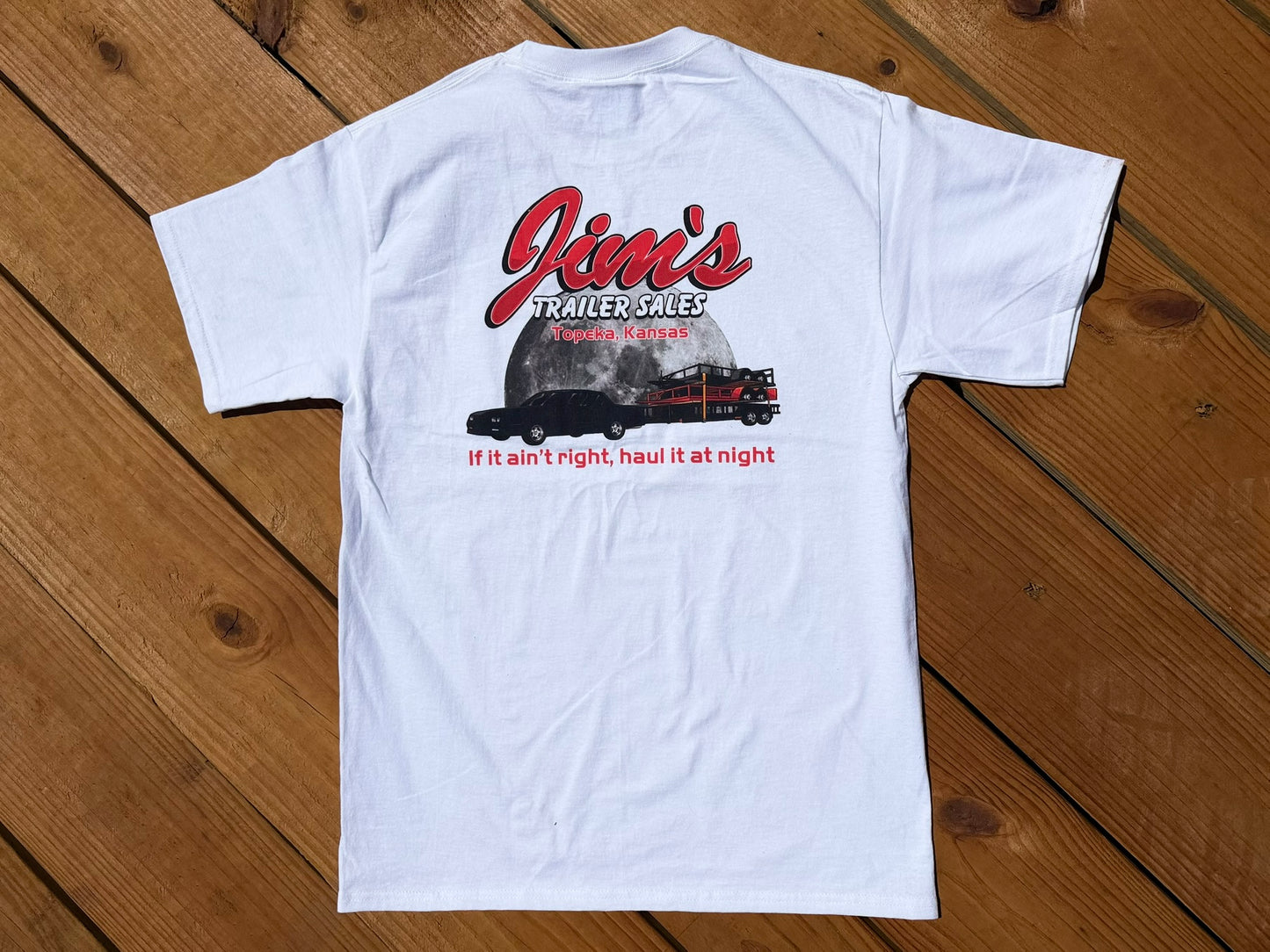"If It Ain't Right Haul It At Night" Jim T-Shirt